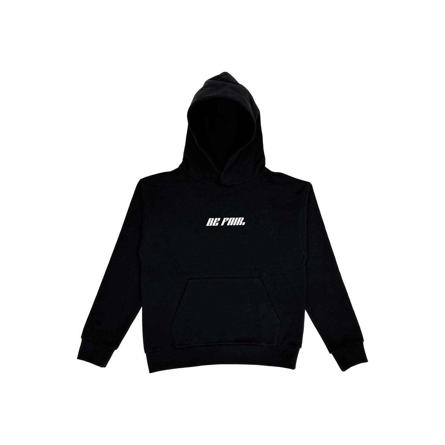 Be Fair. Hoodie